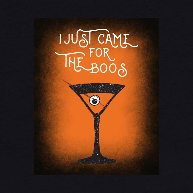 Halloween Funny Quote I just came for the Boos Martini Cocktail by Inogitna Designs